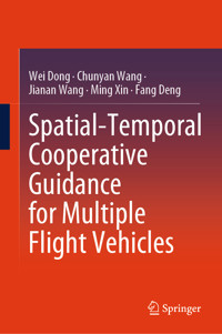 Spatial-Temporal Cooperative Guidance for Multiple Flight Vehicles - Wei Dong - E-Book