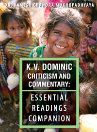 K.V. Dominic Criticism and Commentary - Ramesh Chandra Mukhopadhyaya - E-Book