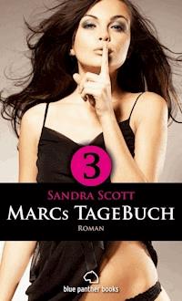 Marcs TageBuch - Teil 3 | Roman - Sandra Scott - E-Book