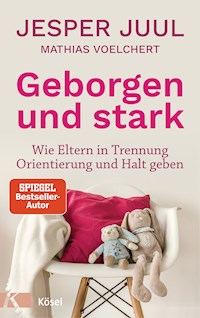 Geborgen und stark - Jesper Juul - E-Book