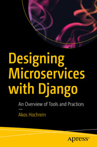 Designing Microservices with Django - Akos Hochrein - E-Book