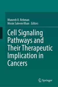 Cell Signaling Pathways and Their Therapeutic Implication in Cancers -  - E-Book