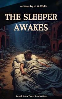 The Sleeper Awakes - H G Wells - E-Book