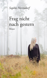Frag nicht nach gestern - Sophie Herrndorf - E-Book