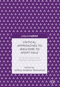 Critical Approaches to Welcome to Night Vale -  - E-Book