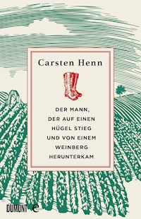 Der Mann, der auf einen Hügel stieg und von einem Weinberg herunterkam - Carsten Henn - E-Book