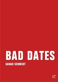 Bad Dates - Sarah Schmidt - E-Book