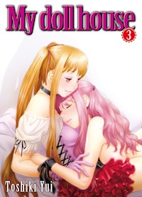 My Doll House, Band 3 - Toshiki Yui - E-Book