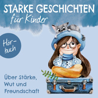 Über Stärke, Wut und Freundschaft - Kirsten Brünjes - Hörbuch