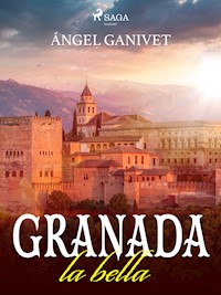 Granada la bella - Angel Ganivet - E-Book