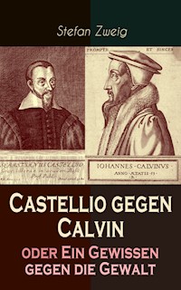 Castellio gegen Calvin oder Ein Gewissen gegen die Gewalt - Zweig Stefan - E-Book