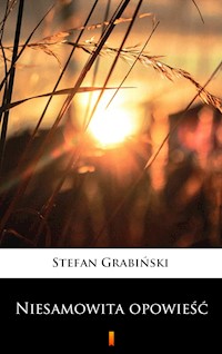 Niesamowita opowieść - Stefan Grabiński - E-Book