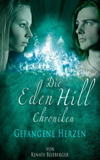 Die Eden Hill Chroniken - Gefangene Herzen - Renate Blieberger - E-Book