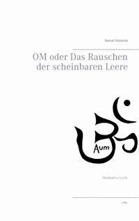 OM oder Das Rauschen der scheinbaren Leere - Rainar Nitzsche - E-Book
