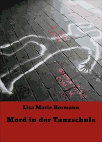Mord in der Tanzschule - Lisa Marie Kormann - E-Book