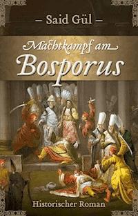 Machtkampf am Bosporus - Said Gül - E-Book
