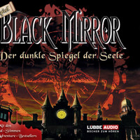 Black Mirror, Der dunkle Spiegel der Seele - Astrid Meirose - Hörbuch