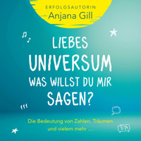 Liebes Universum, was willst du mir sagen? - Gill Anjana - E-Book + Hörbuch
