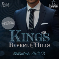 Nicht mit mir, Mr. CEO! - Kings of Beverly Hills, Band 2 (ungekürzt) - Emma  Smith - Hörbuch