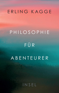 Philosophie für Abenteurer - Erling Kagge - E-Book