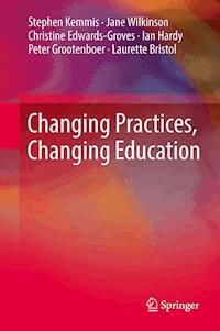 Changing Practices, Changing Education - Stephen Kemmis - E-Book