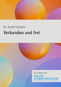 Verbunden und frei - Rudolf Sanders - E-Book