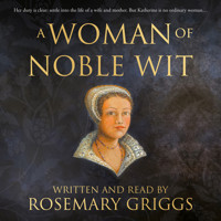A Woman of Noble Wit - Rosemary Griggs - Hörbuch