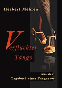 Verfluchter Tango - Herbert Mehren - E-Book