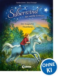 Silberwind, das weiße Einhorn (Band 2) - Der magische Feuerberg - Sandra Grimm - E-Book