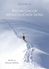 Bedingungen menschlichen Seins - Erich Maier - E-Book