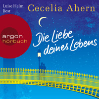 Die Liebe deines Lebens (Ungekürzte Lesung) - Cecelia Ahern - Hörbuch