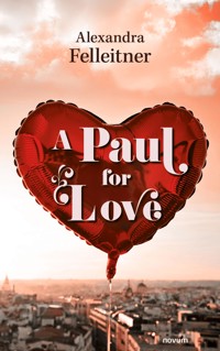 A Paul for love - Alexandra Felleitner - E-Book