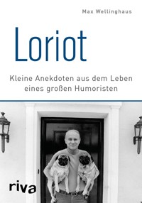 Loriot - Max Wellinghaus - E-Book