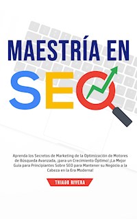 Maestría en SEO - Thiago Rivera - E-Book