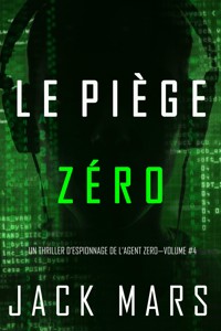 Le Piège Zéro (Un Thriller d'Espionnage de l'Agent Zéro—Volume #4) - Jack Mars - E-Book