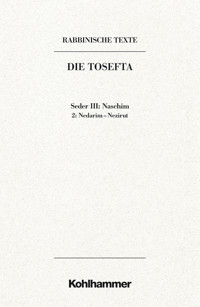 Rabbinische Texte, Erste Reihe: Die Tosefta. Band III: Seder Naschim - Daniel Schumann - E-Book