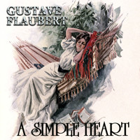 A Simple Heart - Gustave Flaubert - Hörbuch