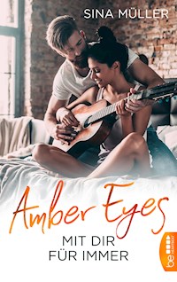 Amber Eyes - Mit dir für immer - Sina Müller - E-Book