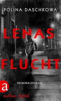 Lenas Flucht - Polina Daschkowa - E-Book