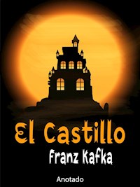 El Castillo - (Anotado) - Franz  kafka - E-Book
