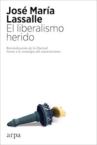 El liberalismo herido - José María Lassalle - E-Book