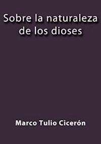 Sobre la naturaleza de los dioses - Cicéron - E-Book