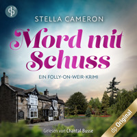 Mord mit Schuss - Ein Folly-on-Weir-Krimi, Band 1 (Ungekürzt) - Stella Cameron - Hörbuch