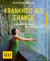 Krankheit als Chance - Dr. med. Ruediger Dahlke - E-Book