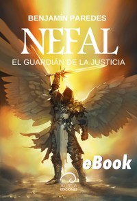 Nefal - El Guardián de la Justicia - Benjamín Paredes - E-Book