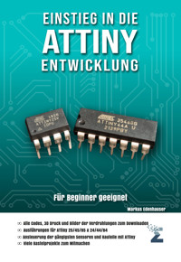 Einstieg in die ATtiny Entwicklung - Markus Edenhauser - E-Book