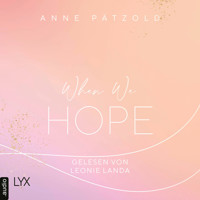 When We Hope - LOVE NXT, Band 3 (Ungekürzt) - Anne Pätzold - Hörbuch