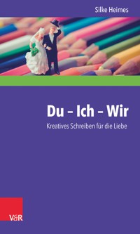 Du – Ich – Wir - Silke Heimes - E-Book