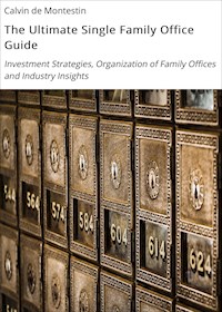 The Ultimate Single Family Office Guide - Calvin de Montestin - E-Book