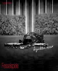 Fesselspiele - Ayakka Azo - E-Book